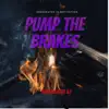 Pump the Brakes - Single album lyrics, reviews, download