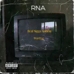 Real N***a Anthem - Single by 1keithz album reviews, ratings, credits