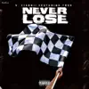 Never Lose - Single (feat. Trav) - Single album lyrics, reviews, download
