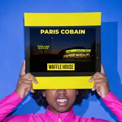 Waffle House - Single by Paris Cobain album reviews, ratings, credits