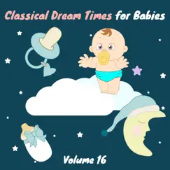 Classical Dream Times for Babies, Vol. 16 by Chamber Armonie Orchestra album reviews, ratings, credits