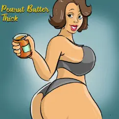 Peanut Butter Thick - Single by Jayo The Beatslayer album reviews, ratings, credits