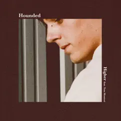 Higher (feat. Tom Montesi) - Single by Hounded album reviews, ratings, credits