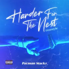 Hard For the Next (remix) [remix] - Single by Pacman Stackz album reviews, ratings, credits