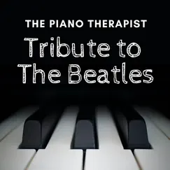 The Piano Therapist Tribute to the Beatles - EP by The Piano Therapist album reviews, ratings, credits