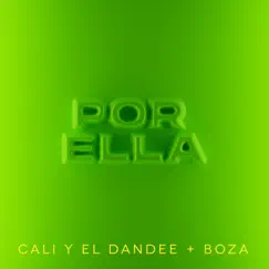 Por Ella - Single by Cali y El Dandee & Boza album reviews, ratings, credits