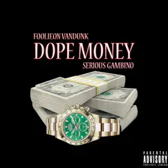 Dope Money (feat. Serious Gambino) Song Lyrics
