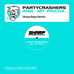 Ang' My Pikcha (Sharp Boys Remix) - Single by Partycrashers album reviews, ratings, credits