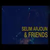 Selim Arjoun & Friends (Live at Les Nuits de l'Europe) - EP album lyrics, reviews, download