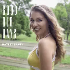 Good Old Days - Single by Hayley Fahey album reviews, ratings, credits