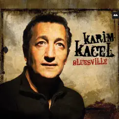Bluesville by Karim Kacel album reviews, ratings, credits