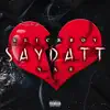 Saydatt - Single album lyrics, reviews, download