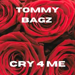 Cry For Me - Single by Tommy Bagz album reviews, ratings, credits
