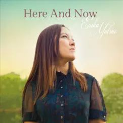 Here and Now by Erika Matsuo album reviews, ratings, credits