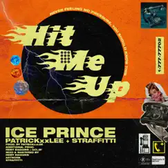 Hit Me Up (feat. PatricKxxLee & Straffitti) - Single by Ice Prince album reviews, ratings, credits