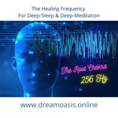 The Root Chakra 256 Hz (Studio) - Single by Dream Oasis album reviews, ratings, credits