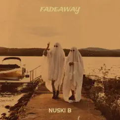 Fadeaway - Single by Nuski B album reviews, ratings, credits