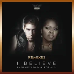 I Believe (Remixes) by Phoenix Lord & Robin S album reviews, ratings, credits