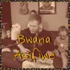 Bwana Asifiwe - EP album lyrics, reviews, download