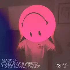 I Just Wanna Dance (Remix EP) by Coldabank & Freedo album reviews, ratings, credits