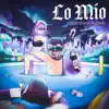 Lo Mío - Single album lyrics, reviews, download