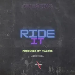 Ride It - Single by Celestino album reviews, ratings, credits