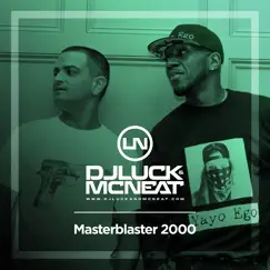 Masterblaster 2000 (feat. J.J) - Single by DJ Luck & MC Neat album reviews, ratings, credits