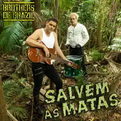 Salvem as Matas - Single by Brothers of Brazil album reviews, ratings, credits