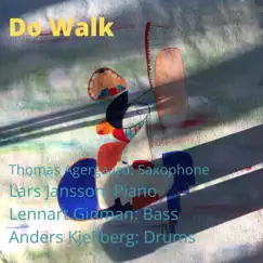 Do Walk (feat. Lars Jansson, Lennart Ginman & Anders Kjellberg) by Thomas Agergaard album reviews, ratings, credits