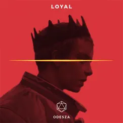 Loyal - Single by ODESZA album reviews, ratings, credits