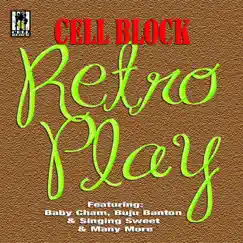 Cell Block Retro Play by Simpleton, Faby Dolly, Delly Ranks, Goofy, Blacka Ranks & Bedrock, Future Troubles, DJ Culture, Josie Stepper, Cham, Clement Irie, General Degree, Singing Sweet, Buju Banton, Silver Cat, Flourgon, Don Yute & Singing Sweet album reviews, ratings, credits