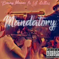 Mandatory (feat. Lil Dallas) - Single by Benny blanco album reviews, ratings, credits