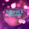 Round & Round - Single album lyrics, reviews, download