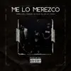 Me Lo Merezco (feat. Osquel & Chiki El De La Vaina) - Single album lyrics, reviews, download