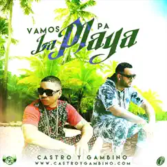 Vamos Pa La Playa - Single by Castro y Gambino album reviews, ratings, credits