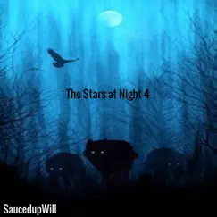 The Stars at Night 4 - Single by SaucedupWill album reviews, ratings, credits