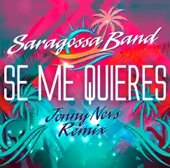 Se Me Quieres (Jonny Nevs Remix) - Single by Saragossa Band album reviews, ratings, credits