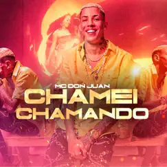 Chamei Chamando - Single by Mc Don Juan album reviews, ratings, credits