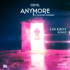 Anymore (LOCKBOX Remix) - Single by ESPER & Courtney Drummey album reviews, ratings, credits