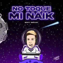 No Toque Mi Naik (Remix) Song Lyrics