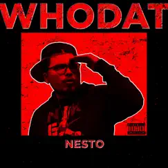 Who Dat - Single by Nesto album reviews, ratings, credits