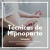 Técnicas de Hipnoparto - Música con Frecuencias 432 Hz, Relajación en el Embarazo y Parto album lyrics, reviews, download