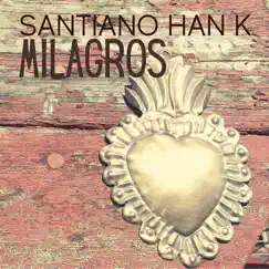 Milagros by Santiano Han K album reviews, ratings, credits