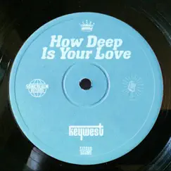 How Deep Is Your Love - Single by Keywest album reviews, ratings, credits