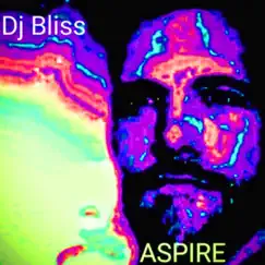 Aspire - Single by DJ Bliss album reviews, ratings, credits
