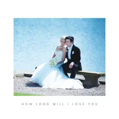 How Long Will I Love You (Acoustic) - Single by Matt Johnson album reviews, ratings, credits