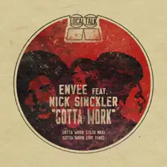 Gotta Work (feat. Nick Sinckler) - Single by Envee album reviews, ratings, credits