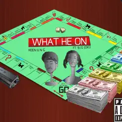 What He On (feat. Big Joko) - Single by Keen U N G album reviews, ratings, credits