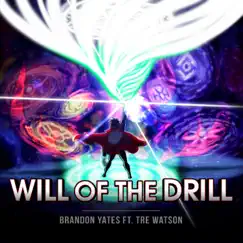 Will of the Drill (feat. Tre Watson) - Single by Brandon Yates album reviews, ratings, credits