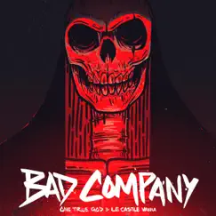 Bad Company - Single by One True God & Le Castle Vania album reviews, ratings, credits